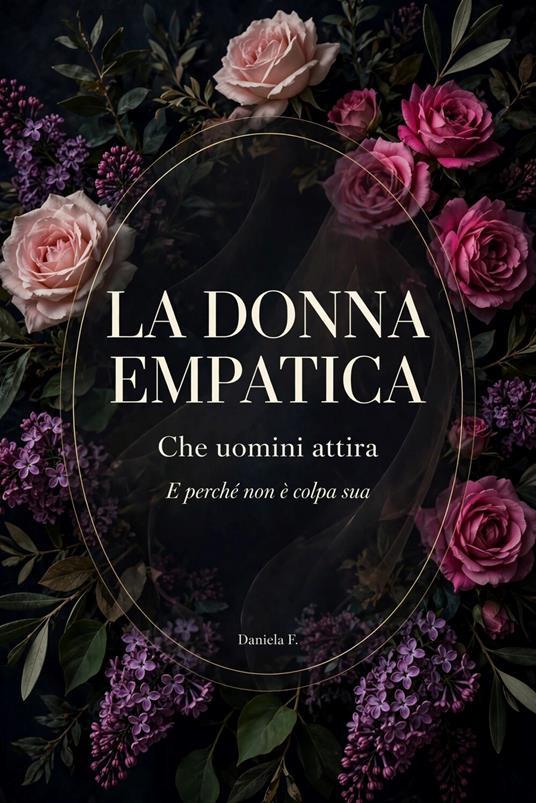 La donna empatica. Che uomini attira e perché non è colpa sua - Daniela Freedom - ebook