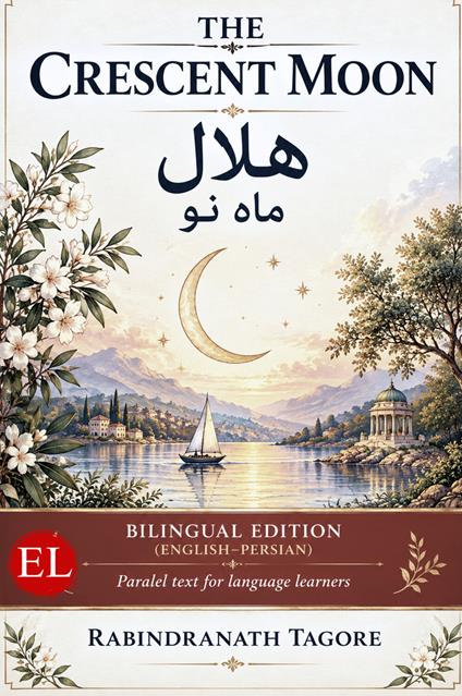 The crescent moon. Ediz. inglese e persiana - Rabindranath Tagore - copertina