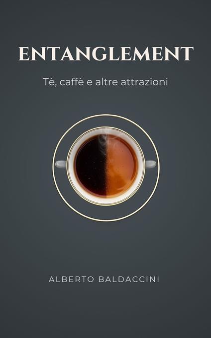 Entanglement - Alberto Baldaccini - ebook