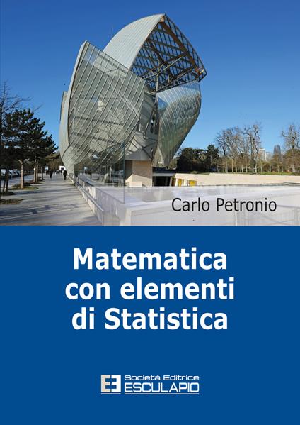 Matematica con elementi di Statistica - Carlo Petronio - ebook