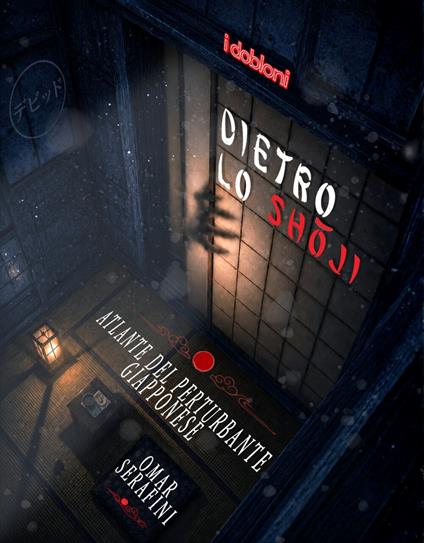 Dietro lo Shoji - Davide Borzì,Antonio Moscatello,Omar Serafini - ebook