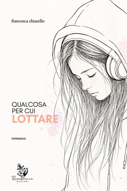 Qualcosa per cui lottare - Francesca Chiarello - ebook