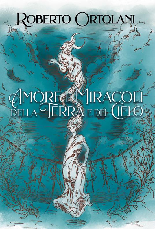 Amore e miracoli della terra e del cielo - Roberto Ortolani - copertina