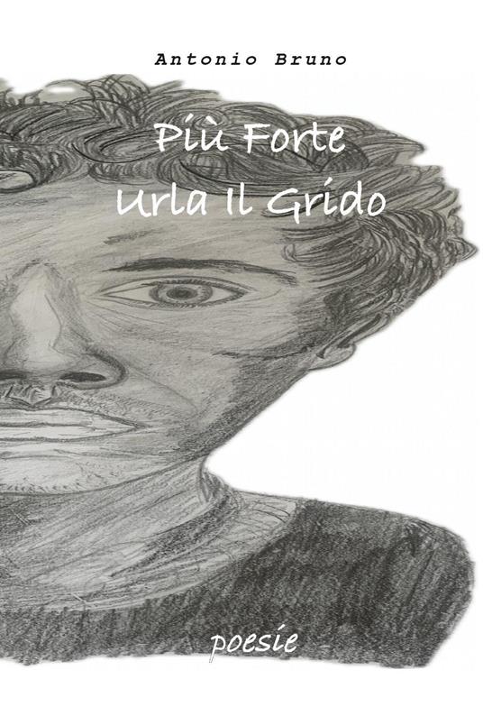 Più forte urla il grido - Antonio Bruno - copertina