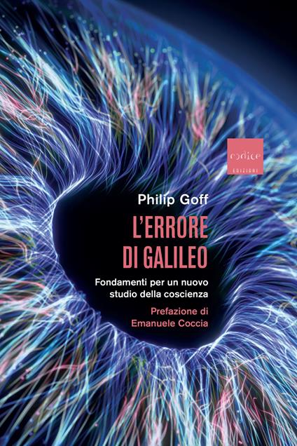 L'errore di Galileo. Fondamenti per un nuovo studio della coscienza - Philip Goff - copertina