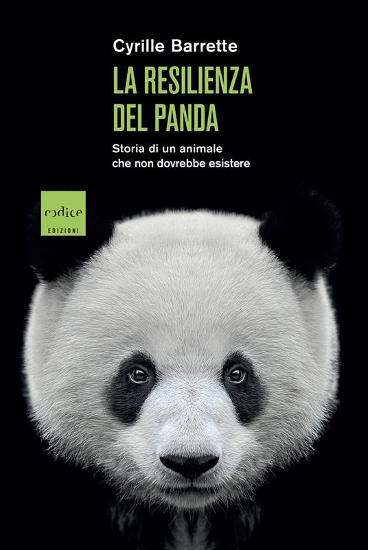 La resilienza del panda. Storia di un animale che non dovrebbe esistere - Cyrille Barrette - copertina