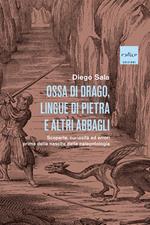 Ossa di drago, lingue di pietra e altri abbagli