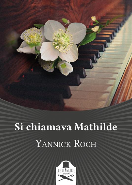Si chiamava Mathilde - Yannick Roch - copertina