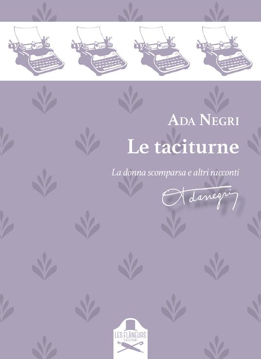 Le taciturne. La donna scomparsa e altri racconti - Ada Negri - copertina