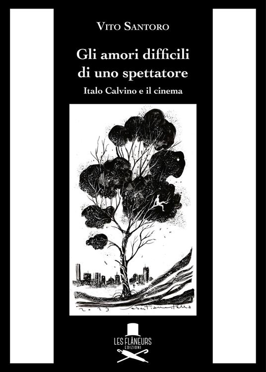 Gli amori difficili di uno spettatore. Italo Calvino e il cinema - Vito Santoro - copertina