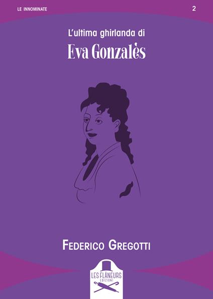 L'ultima ghirlanda di Eva Gonzalès - Federico Gregotti - copertina