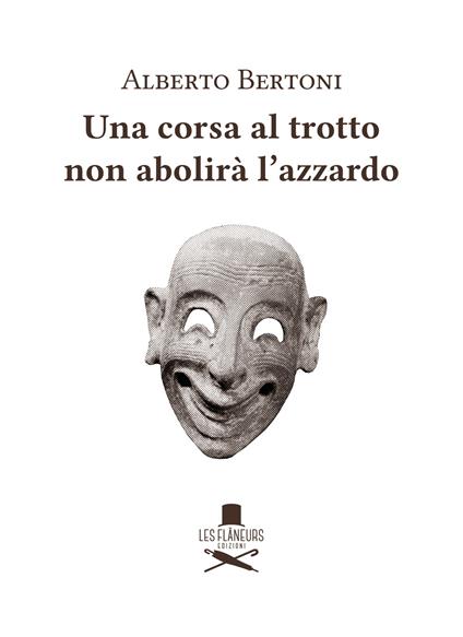 Una corsa al trotto non abolirà l’azzardo - Alberto Bertoni - copertina