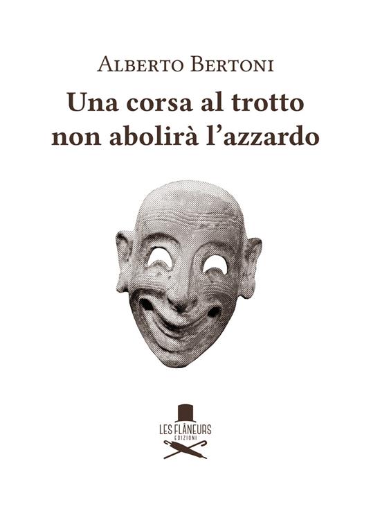 Una corsa al trotto non abolirà l’azzardo - Alberto Bertoni - copertina