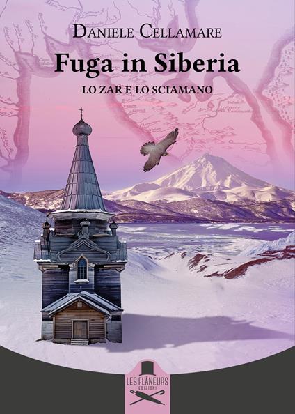 Fuga in Siberia. Lo zar e lo sciamano - Daniele Cellamare - copertina