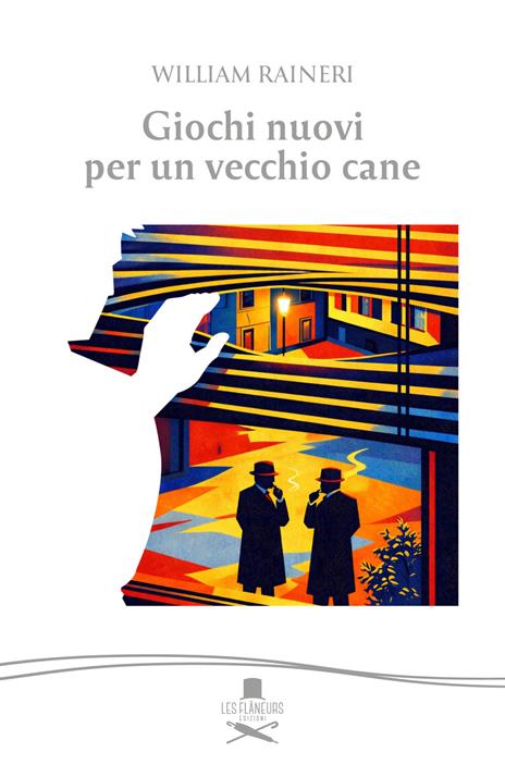 Giochi nuovi per un vecchio cane - William Raineri - copertina