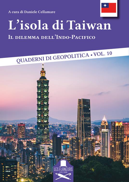 L'isola di Taiwan. Il dilemma dell'Indo-Pacifico - Franco Dagianti,Maria Cristina Di Pietro,Mariangela Mutti - copertina