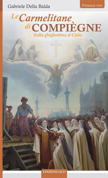 Le Carmelitane di Compiègne Dalla ghigliottina al Cielo - Gabriele Della Balda - copertina