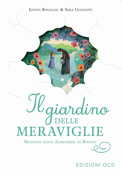 Il giardino delle meraviglie. Secondo santa Ildegarda di Bingen - Judith Bouilloc - copertina