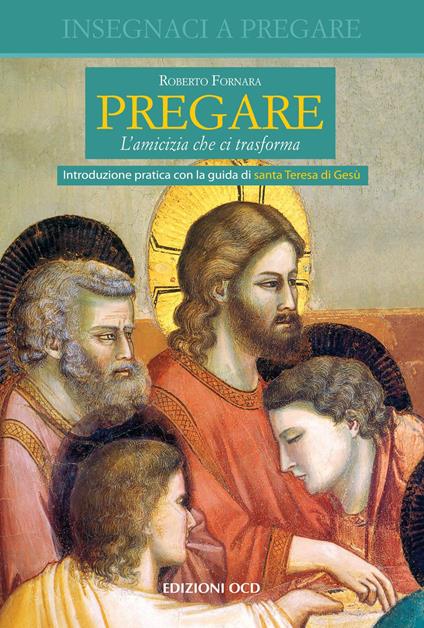 Pregare. L'amicizia che ci trasforma - Roberto Fornara - copertina