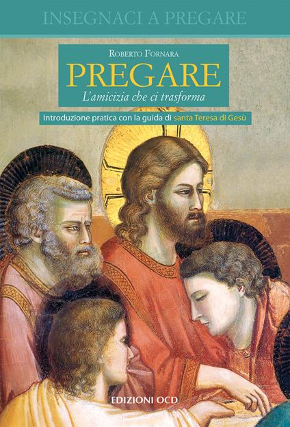 Pregare. L'amicizia che ci trasforma - Roberto Fornara - ebook