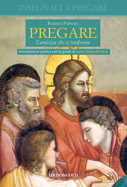 Pregare. L'amicizia che ci trasforma - Roberto Fornara - ebook