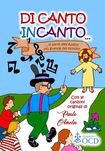 Di canto incanto... ti parlo dell'Amico più grande del mondo! Con QR-Code - Laura Buttafarro,Paolo Amelio - copertina