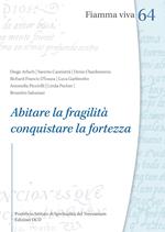 Abitare la fragilità, conquistare la fortezza