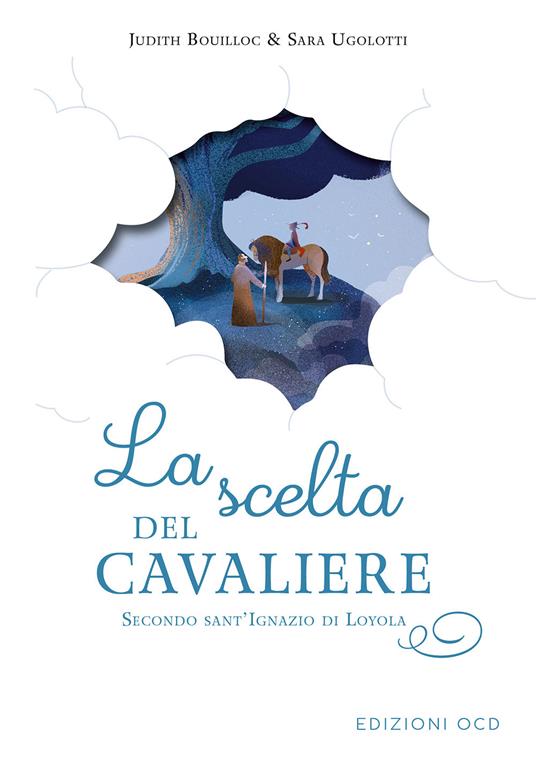 La scelta del cavaliere. Secondo sant'Ignazio di Loyola - Judith Bouilloc - copertina