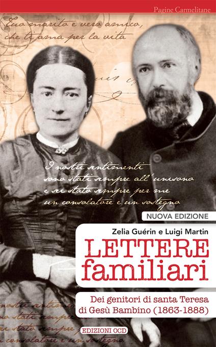 Lettere familiari dei genitori di santa Teresa di Gesù bambino (1863-1888). Nuova ediz. - Zelia Guérin Martin,Luigi Martin - copertina