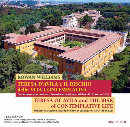 Teresa d'Avila e il rischio della vita contemplativa. Conferimento del dottorato honoris causa a Rowan Williams il 15 ottobre 2024. Ediz. italiana e inglese - Rowan Williams,Miguel Márquez Calle,Agustí Borrell - copertina
