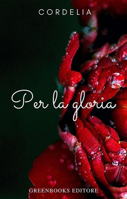 Per la gloria - Cordelia - ebook