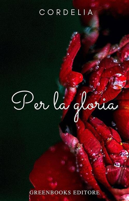 Per la gloria - Cordelia - ebook