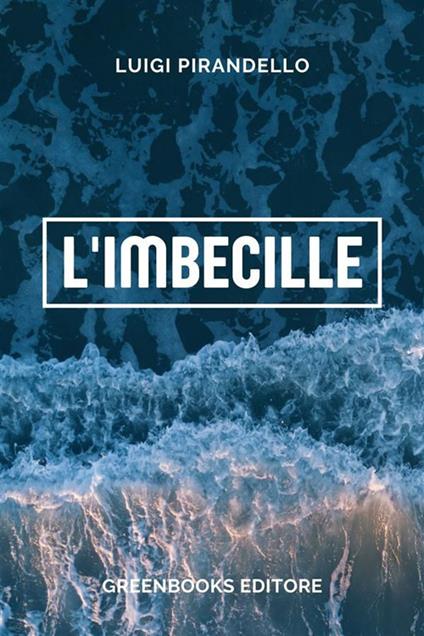 L' imbecille - Luigi Pirandello - ebook