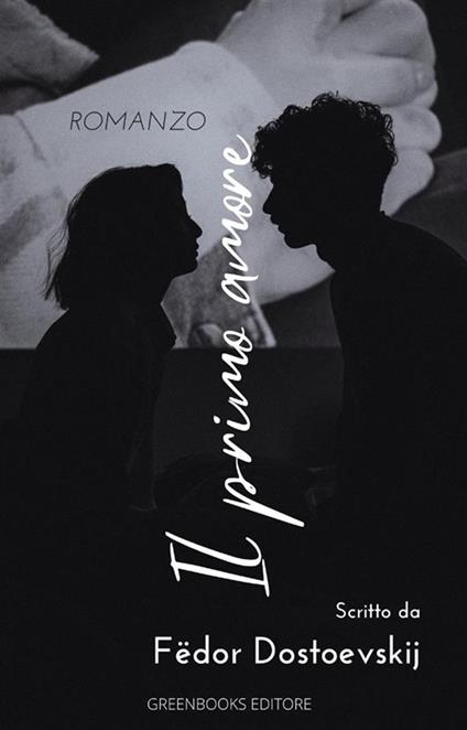 Il primo amore - Fëdor Dostoevskij - ebook