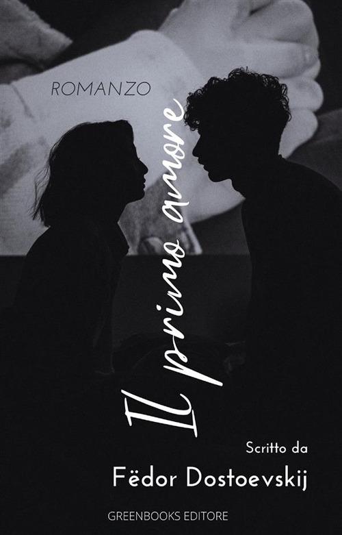 Il primo amore - Fëdor Dostoevskij - ebook