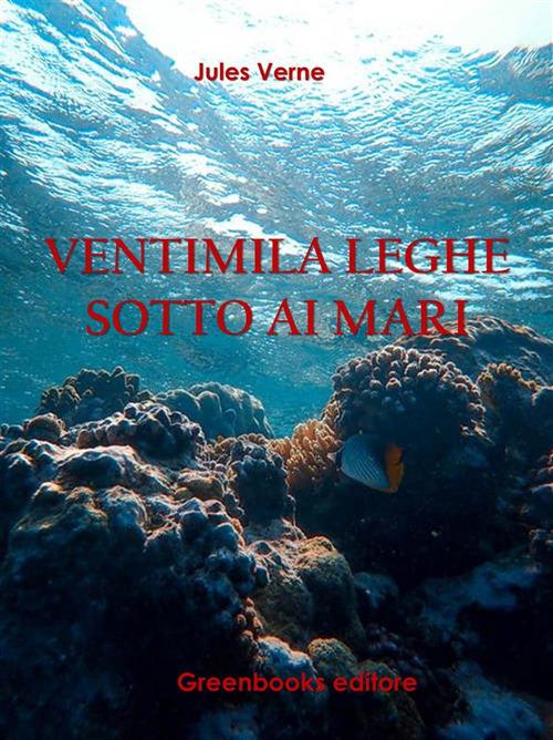 Ventimila leghe sotto ai mari - Jules Verne - ebook