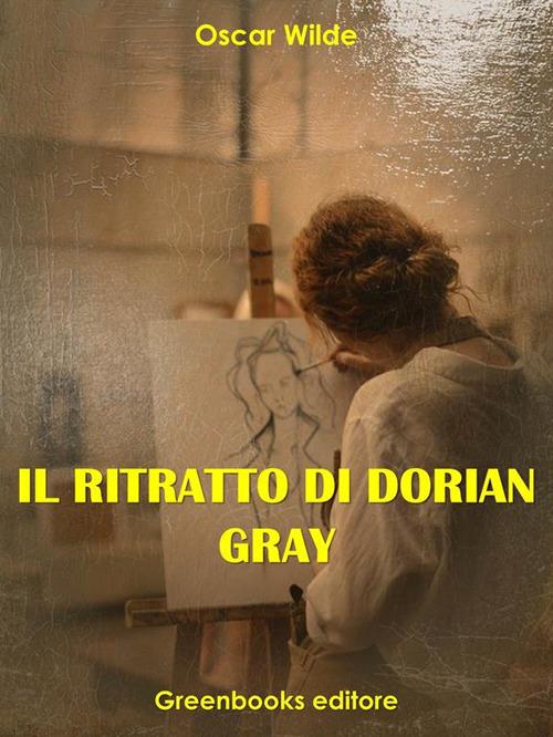 Il ritratto di Dorian Gray - Oscar Wilde - ebook