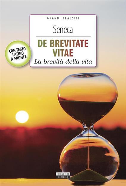 De brevitate vitae. Con testo latino a fronte - Lucio Anneo Seneca,Michela Agresti - ebook