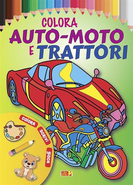 Colora auto, moto e trattori. Ediz. illustrata - copertina