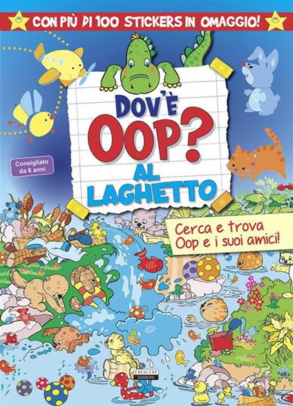 Dov'è Oop? Al laghetto. Libro-gioco. Con 100 adesivi in omaggio. Ediz. a colori - copertina