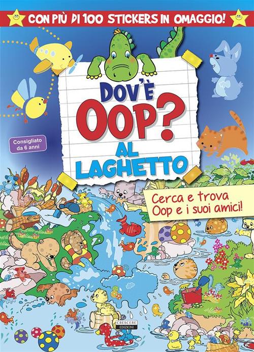 Dov'è Oop? Al laghetto. Libro-gioco. Con 100 adesivi in omaggio. Ediz. a colori - copertina