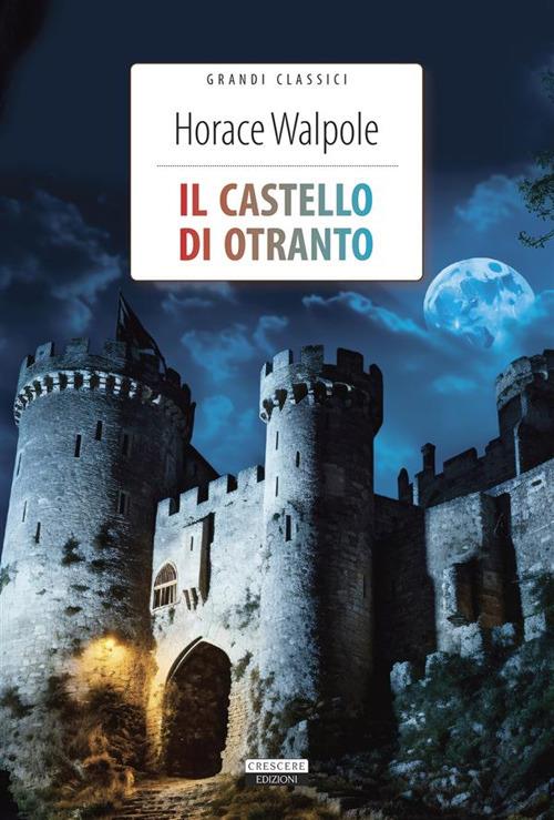 Il castello di Otranto. Ediz. integrale. Con Segnalibro - Horace Walpole - copertina
