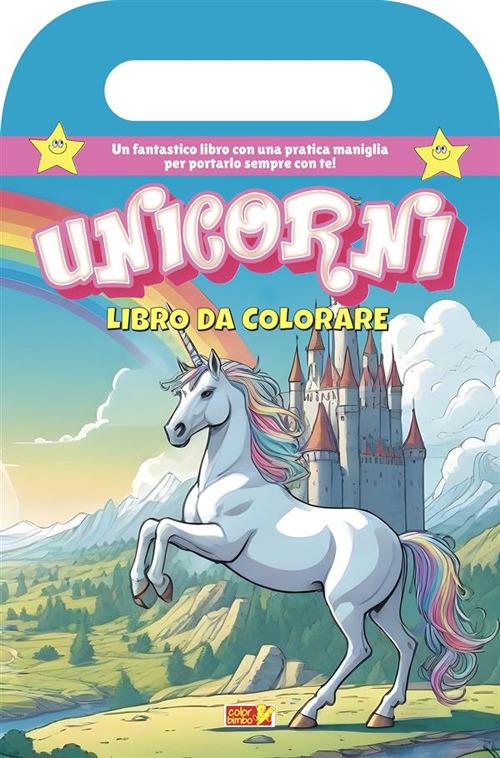 Unicorni. Libro da colorare con maniglia. Ediz. illustrata - copertina