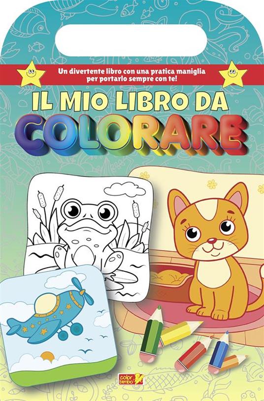Il mio libro da colorare. Libro da colorare con maniglia. Ediz. illustrata - copertina