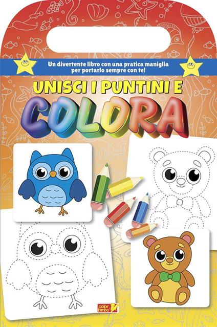 Unisci i puntini e colora. Libro da colorare con maniglia. Ediz. illustrata - copertina