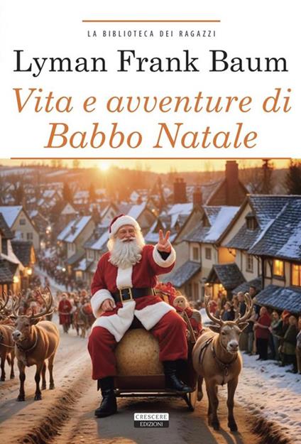 Vita e avventure di Babbo Natale. Ediz. integrale. Con Segnalibro - L. Frank Baum - copertina