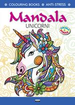 Mandala unicorni. Antistress. Colora & Stacca. Ediz. illustrata