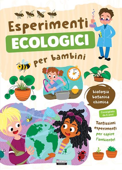 Esperimenti ecologici per bambini. Biologia, botanica e chimica. Tantissimi esperimenti per capire l'ambiente - Viola Autieri - copertina