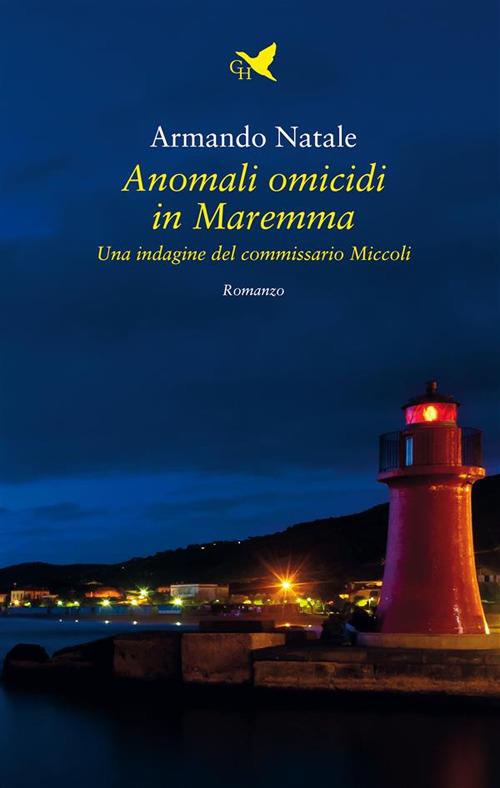 Anomali omicidi in Maremma. Una indagine del commissario Miccoli - Armando Natale - ebook