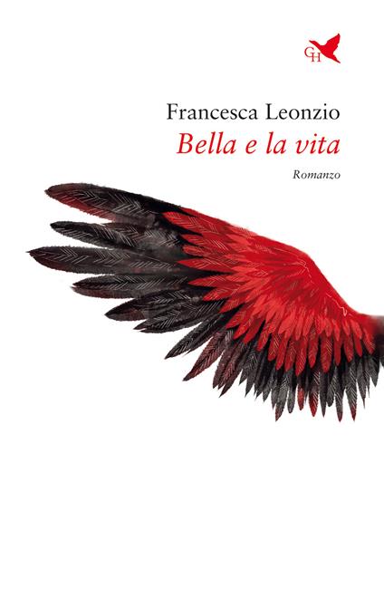 Bella e la vita - Francesca Leonzio - copertina